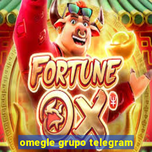 omegle grupo telegram